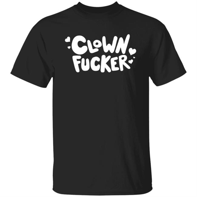 Clown Enthusiast T Shirt Clown Fucker Circusteeth