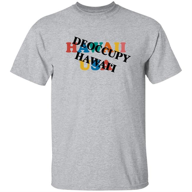 Hawaii Usa Deoccupy Hawaii Shirt