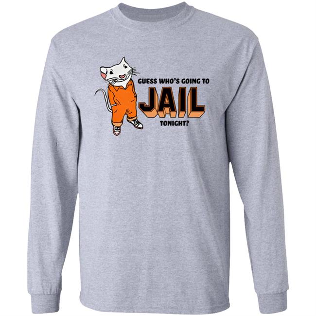 Guess Who's Going To Jail Tonight Shirt Shithead Steve Merch Thispicgoeshard Guess Who's Going To Jail Tonight Shirt Shithead Steve Merch Thispicgoeshard