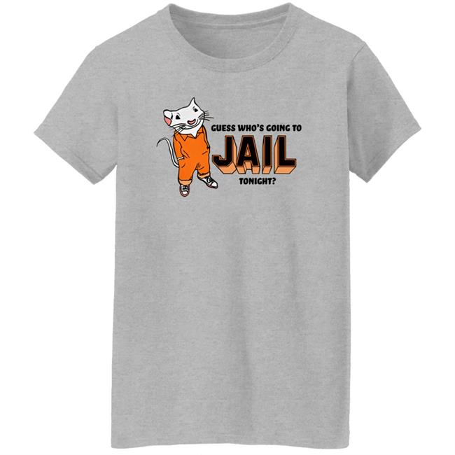 Guess Who's Going To Jail Tonight Shirt Shithead Steve Merch Thispicgoeshard Guess Who's Going To Jail Tonight Shirt Shithead Steve Merch Thispicgoeshard