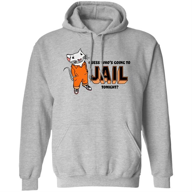 Guess Who's Going To Jail Tonight Shirt Shithead Steve Merch Thispicgoeshard Guess Who's Going To Jail Tonight Shirt Shithead Steve Merch Thispicgoeshard