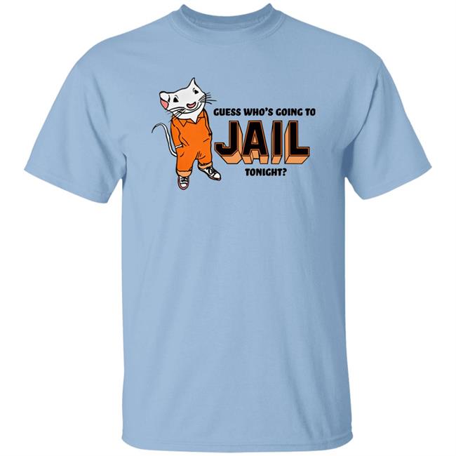 Guess Who's Going To Jail Tonight Shirt Shithead Steve Merch Thispicgoeshard Guess Who's Going To Jail Tonight Shirt Shithead Steve Merch Thispicgoeshard