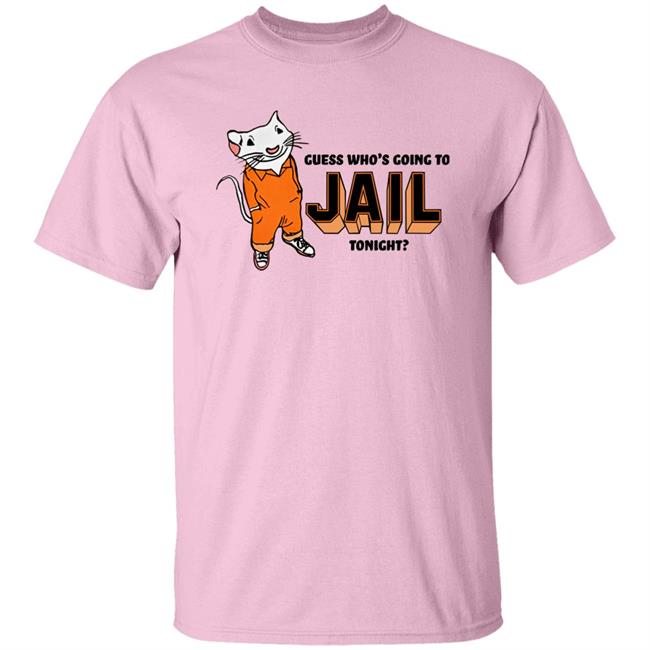 Guess Who's Going To Jail Tonight Shirt Shithead Steve Merch Thispicgoeshard Guess Who's Going To Jail Tonight Shirt Shithead Steve Merch Thispicgoeshard