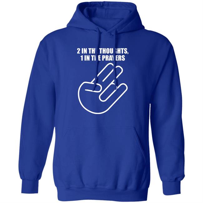 2 In The Thoughts 1 In The Prayers Shirt Agriasdrummer 2 In The Thoughts 1 In The Prayers Shirt Agriasdrummer