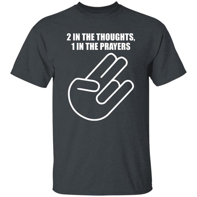 2 In The Thoughts 1 In The Prayers Shirt Agriasdrummer 2 In The Thoughts 1 In The Prayers Shirt Agriasdrummer