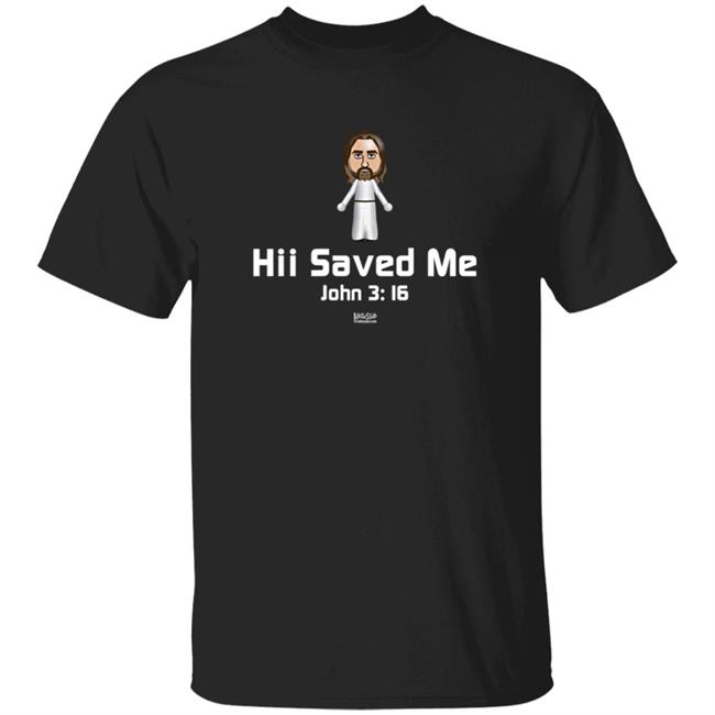 Hii Saved Me John 3 16 Shirt Fishermen's Supply Christian
