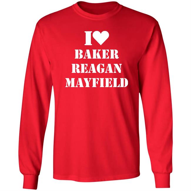 I Love Baker Reagan Mayfield Shirt Janelle Semmel I Love Baker Reagan Mayfield Shirt Janelle Semmel