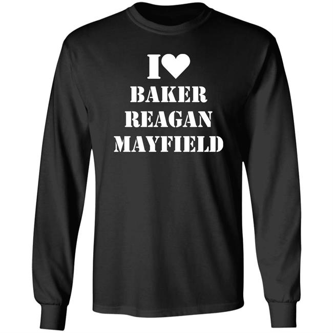 I Love Baker Reagan Mayfield Shirt Janelle Semmel I Love Baker Reagan Mayfield Shirt Janelle Semmel