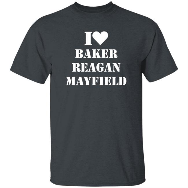I Love Baker Reagan Mayfield Shirt Janelle Semmel I Love Baker Reagan Mayfield Shirt Janelle Semmel
