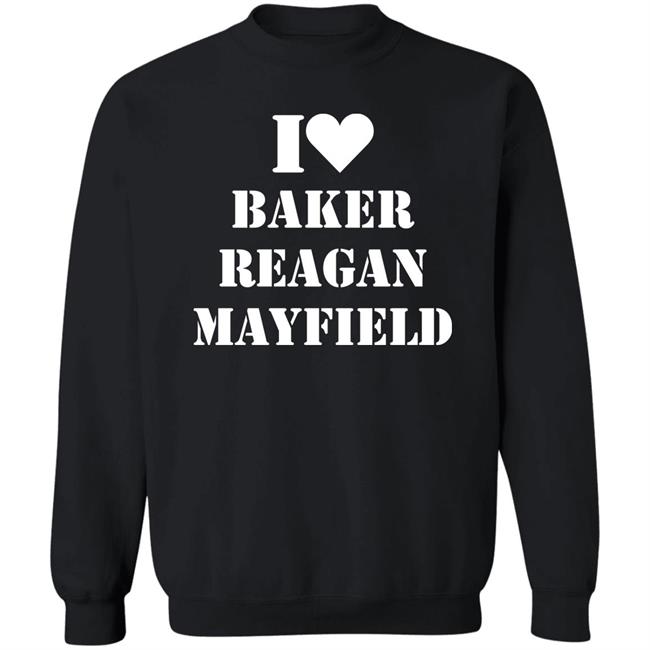I Love Baker Reagan Mayfield Shirt Janelle Semmel I Love Baker Reagan Mayfield Shirt Janelle Semmel