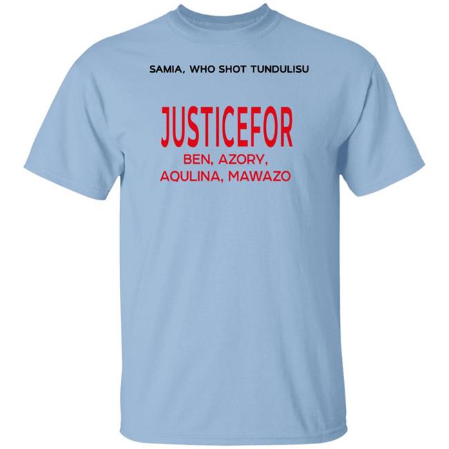 Justice For Ben Azory Aqulina Mawazo Shirt Liberatus Mwang'ombe Justice For Ben Azory Aqulina Mawazo Shirt Liberatus Mwang'ombe