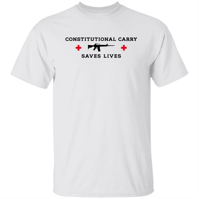 Constitutional Carry Saves Lives Shirt Freedomkat74