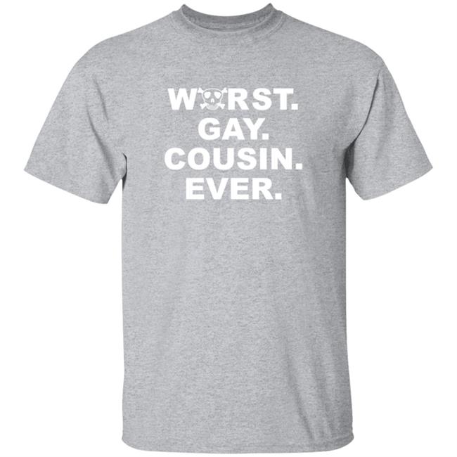 Worst Gay Cousin Ever Shirt Siouxxie