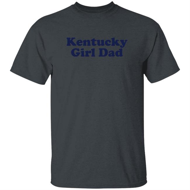 Kentucky Girl Dad Tee Shop Local Kentucky