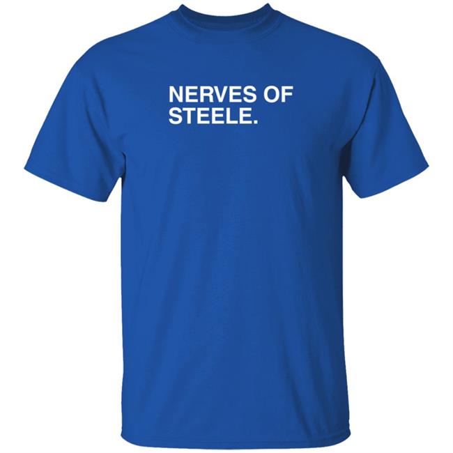 Obvious Shirts Nerves Of Steele Shirt Justin Steele