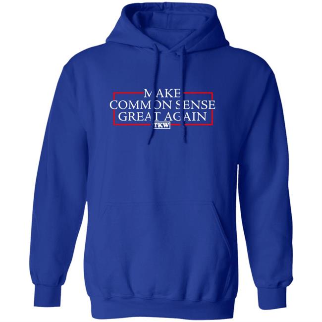 Make Common Sense Great Again Tkw Shirt Terrence K Williams Make Common Sense Great Again Tkw Shirt Terrence K Williams