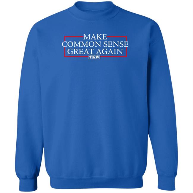 Make Common Sense Great Again Tkw Shirt Terrence K Williams Make Common Sense Great Again Tkw Shirt Terrence K Williams