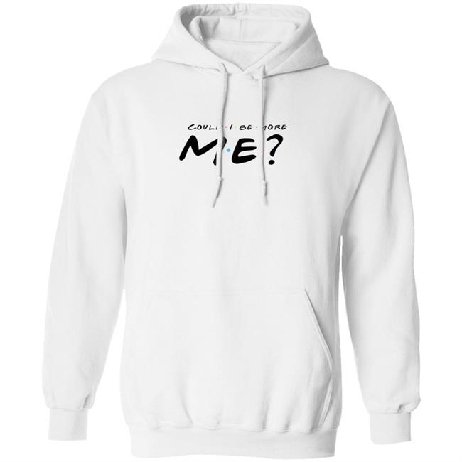 Matthew Perry Merchandise Could I Be More Me Hoodie