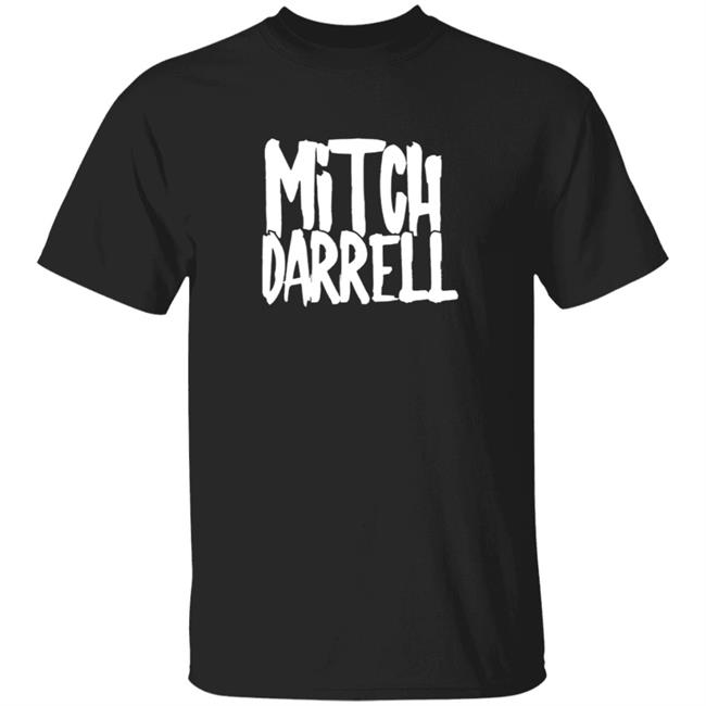 Mitch Darrell Merch Mitch Darrell Tee Shirt