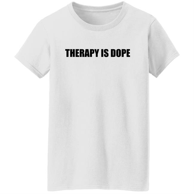Therapy Is Dope Shirt Ya Fav Trashman