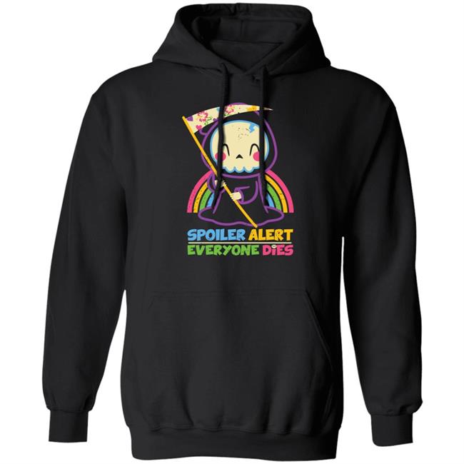 By Xentee Spoiler Alert Everyone Dies Shirt Qwertee Shop