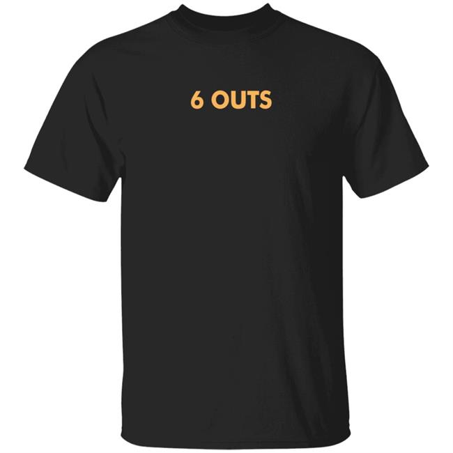 No Runs 1St Inning 6 Outs T Shirt Hall Of Fame Fund