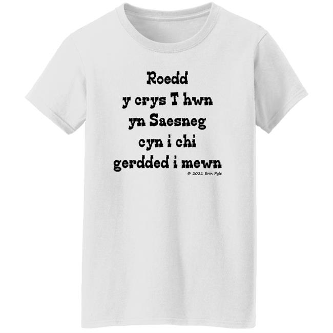 Craig Allman Roedd Y Crys T Hwn Yn Saesneg Cyn I Ti Gerdded I Mewn Erin Pyle Shirt