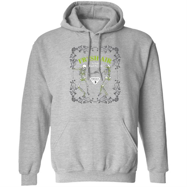 Morbid Fresh Air T Shirt Is For Dead People Wondery Morbid Merch