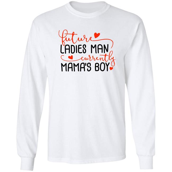Future Ladies Man Currently Mama's Boy Shirt Biggest Joel James Lindsey VaushV