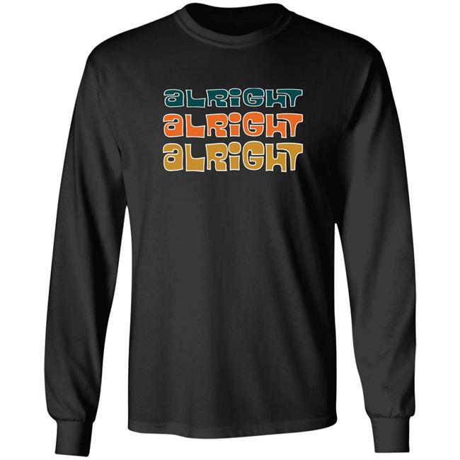 Alright Alright Alright Shirt Super70sSports Store