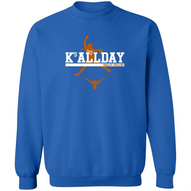 Breaking T Merch Hailey Dolcini Texas Softball Hailey Dolcini K's All Day Shirt