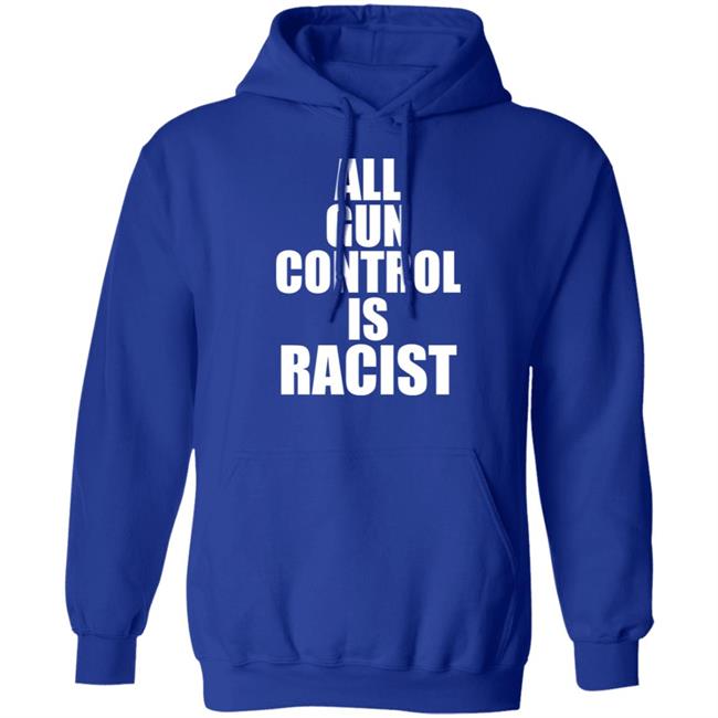All Gun Control Is Racist Shirt Elijahschaffer
