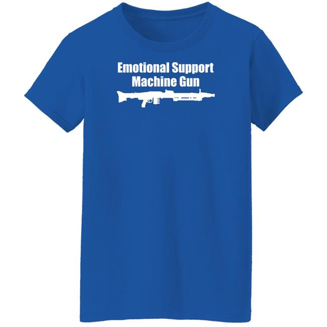 Ak Guy Merch Emotional Support Machine Gun T Shirt