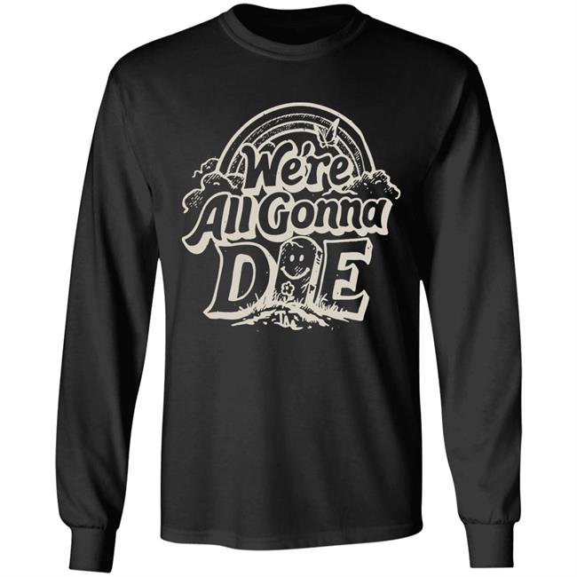 The Amity Affliction Merch Store We're All Gonna Die Shirt