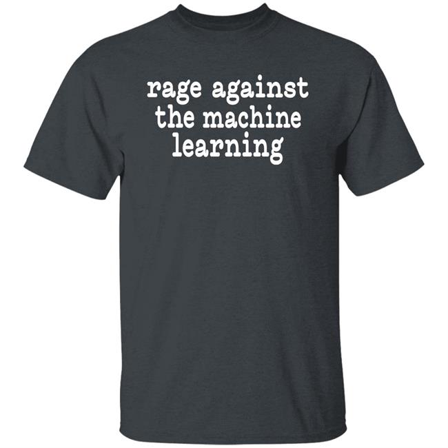 Rage Against The Machine Learning Shirt Chris Bail