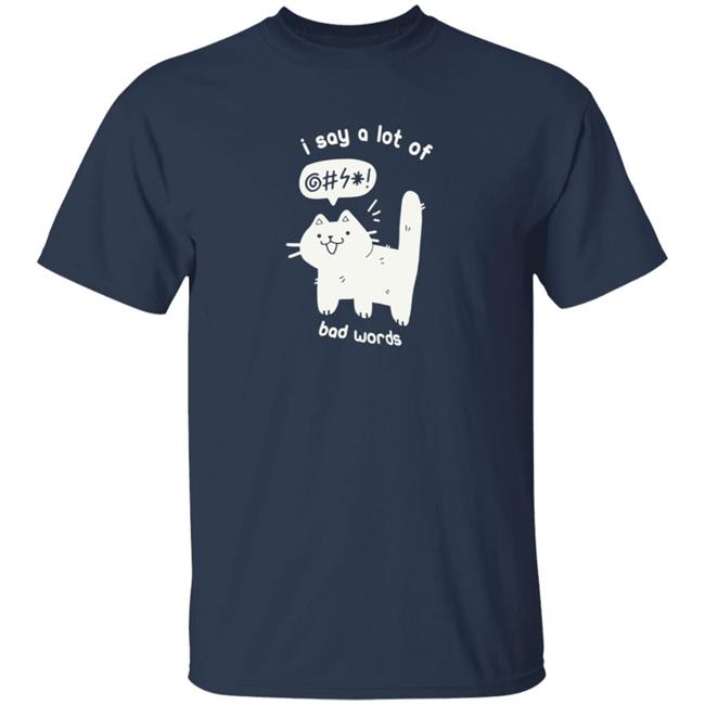 Bad Words Shirt Crowlines I Say A Lot Of Bad Words
