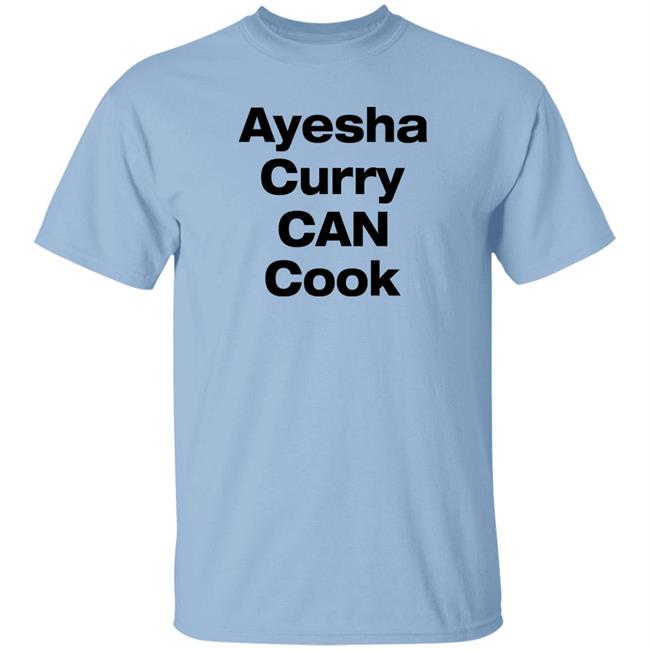 Ayesha Curry Can Cook Shirt Steph Curry