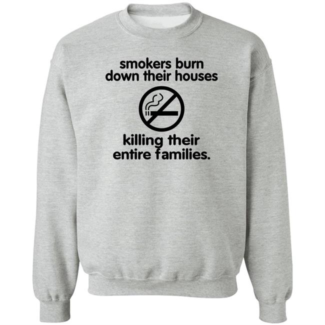 Shirts That Go Hard Chloe Cherry Smokers Burn Down Their Houses Killing Their Entire Families Shirt