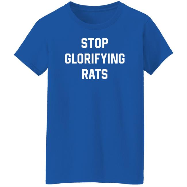 Stop Glorifying Rats T Shirt Paigeamaze