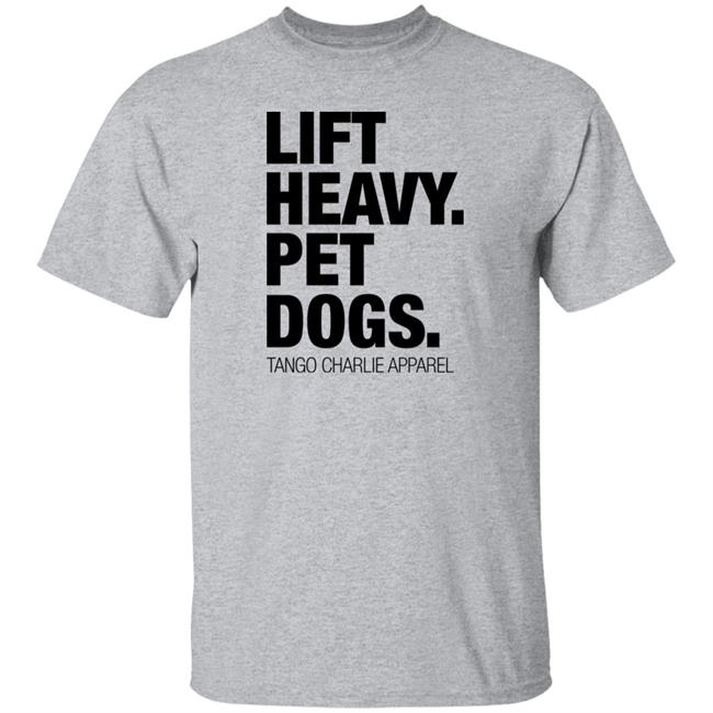 Tango Charlie Apparel Merchandise Lift Heavy Pet Dogs Tee Shirt Laken Tomlinson