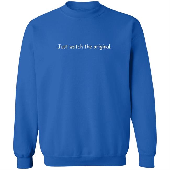 Just Watch The Original Sweatshirt Jim Cummings