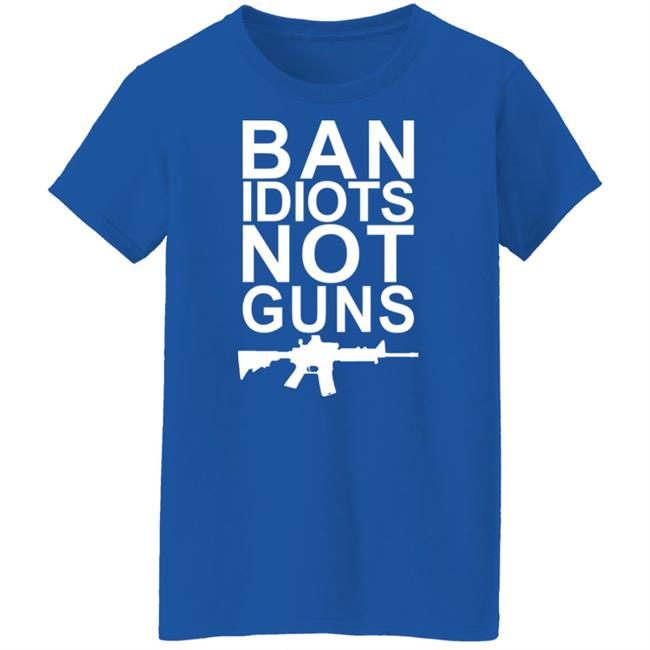Ban Idiots Not Guns Shirt Jarrod Fisher