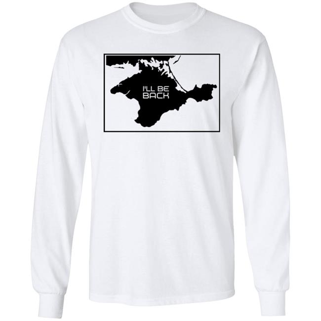 I'll Be Back Shirt Arnold Schwarzenegger Crimea Is Ukraine