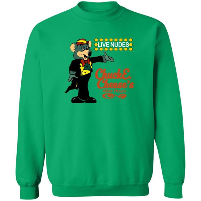 Shirts That Go Hard Shirts That Go Hard Chuck E Cheese's After Hours Live Nudes Shirt