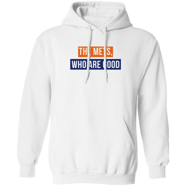 The Mets Who Are Good Shirt Lfgm