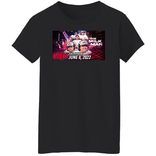 Tj Chop The Milk Man Tj Hitchings Yak Full Episode June 8 2022 Shirt Big Cat The Yak