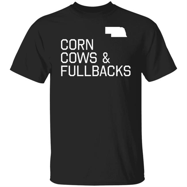 Corn Cows & Fullbacks T Shirt Pft Commenter Made In Omaha Merch