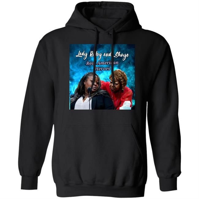 Lady Ruby Lady Ruby And Shaye Real American Heroes Shirt