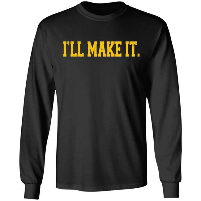 I'll Make It Shirt Jimmy Chitwoods Super 70S Sports Store
