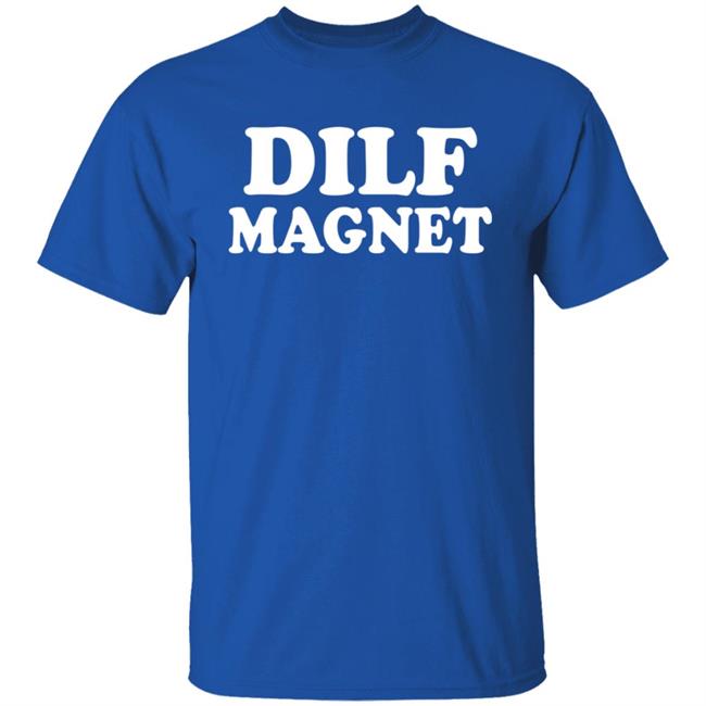 Dilf Magnet Funny Shirt Rayan Lastar